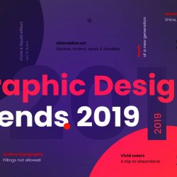 Xu hướng thiết kế đồ họa 2019: Siêu hot và Ấn tượng mạnh