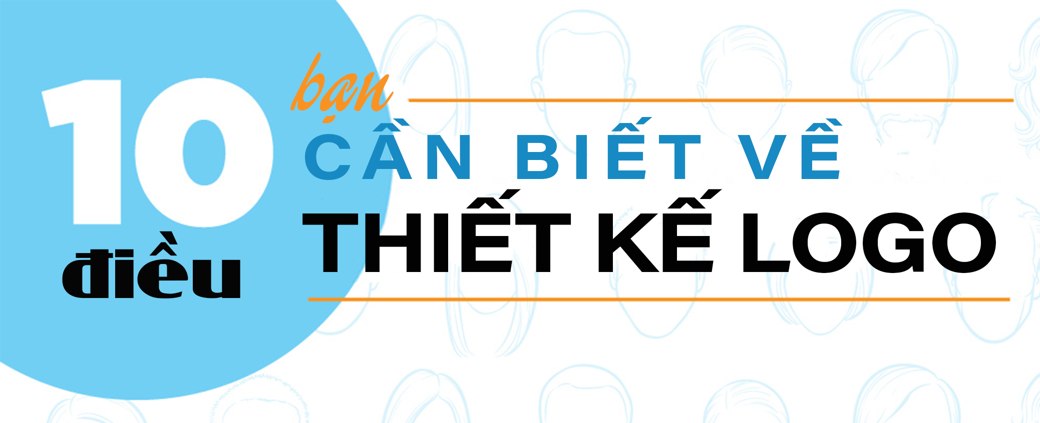 10 ĐIỀU BẠN CẦN BIẾT VỀ THIẾT KẾ LOGO (INFOGRAPHIC)